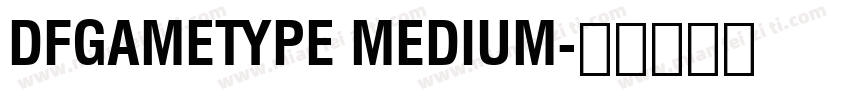 DFgameType Medium字体转换